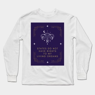 States Have No Rights To My Organs Long Sleeve T-Shirt